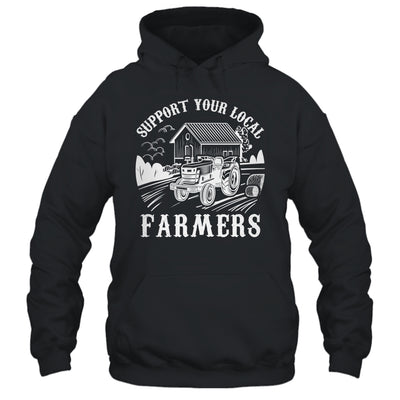 Support Your Local Farmers Funny Agriculture For Men Women Shirt & Hoodie | siriusteestore