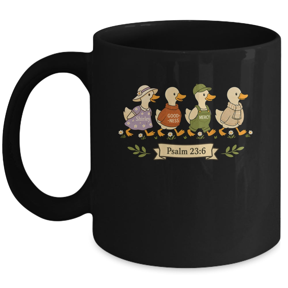 Surely Goodness Mercy Psalm 23:6 Goose Christian Women Humor Mug | siriusteestore