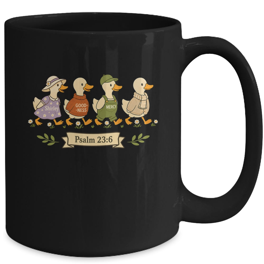 Surely Goodness Mercy Psalm 23:6 Goose Christian Women Humor Mug | siriusteestore
