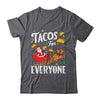 Tacos For Everyone Christmas Taco Funny Xmas Santa Family Shirt & Sweatshirt | siriusteestore