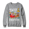 Tacos For Everyone Christmas Taco Funny Xmas Santa Family Shirt & Sweatshirt | siriusteestore