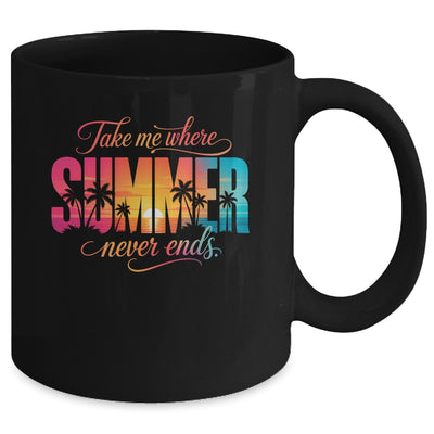 Take Me Where Summer Never Ends Beach Vacation Men Women Mug | siriusteestore