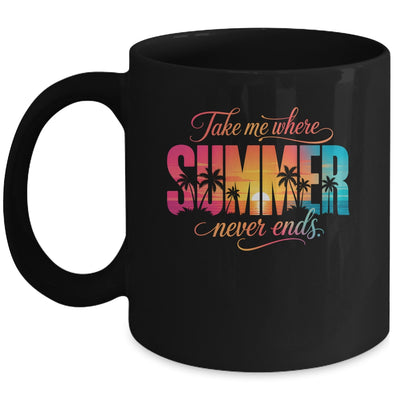 Take Me Where Summer Never Ends Beach Vacation Men Women Mug | siriusteestore