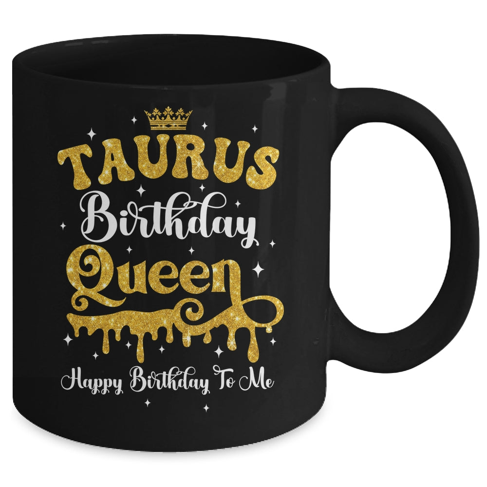 Taurus Birthday Queen Happy Birthday To Me Women Mug | siriusteestore