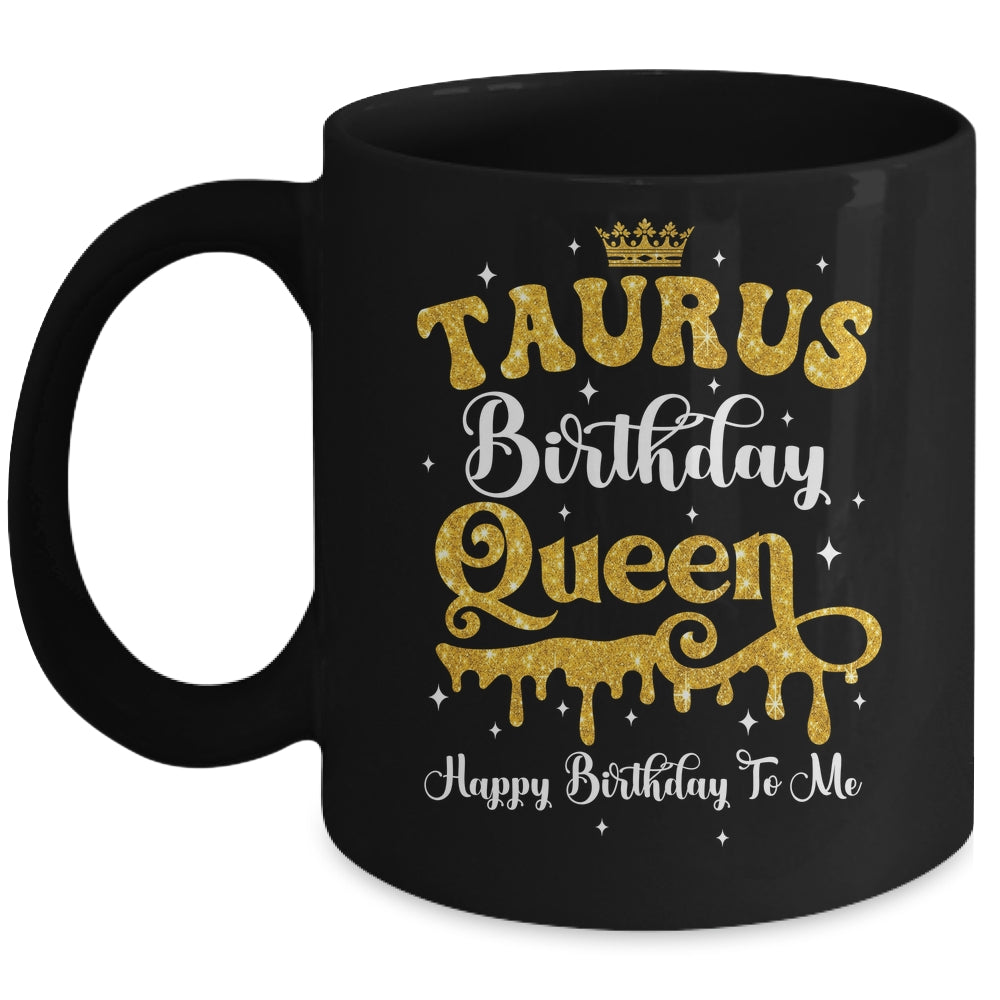 Taurus Birthday Queen Happy Birthday To Me Women Mug | siriusteestore