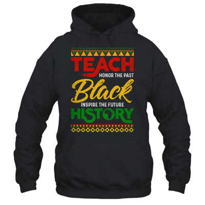 Teach Black History Month Pride African Educator Teacher Shirt & Hoodie | siriusteestore