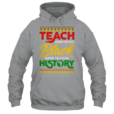 Teach Black History Month Pride African Educator Teacher Shirt & Hoodie | siriusteestore