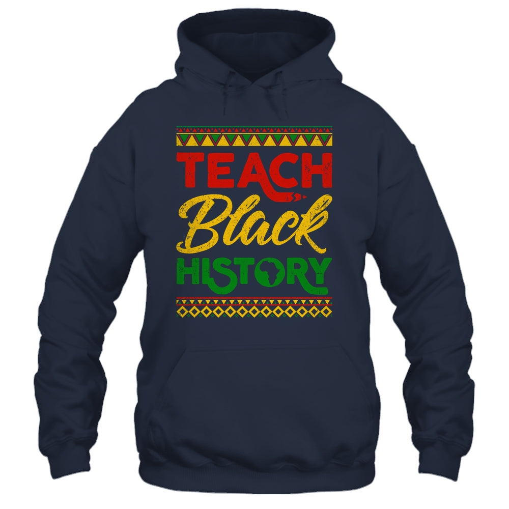 Teach Black History Month Pride Educator Teacher Student Shirt & Hoodie | siriusteestore