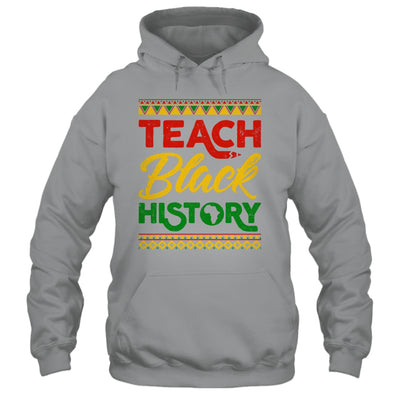 Teach Black History Month Pride Educator Teacher Student Shirt & Hoodie | siriusteestore