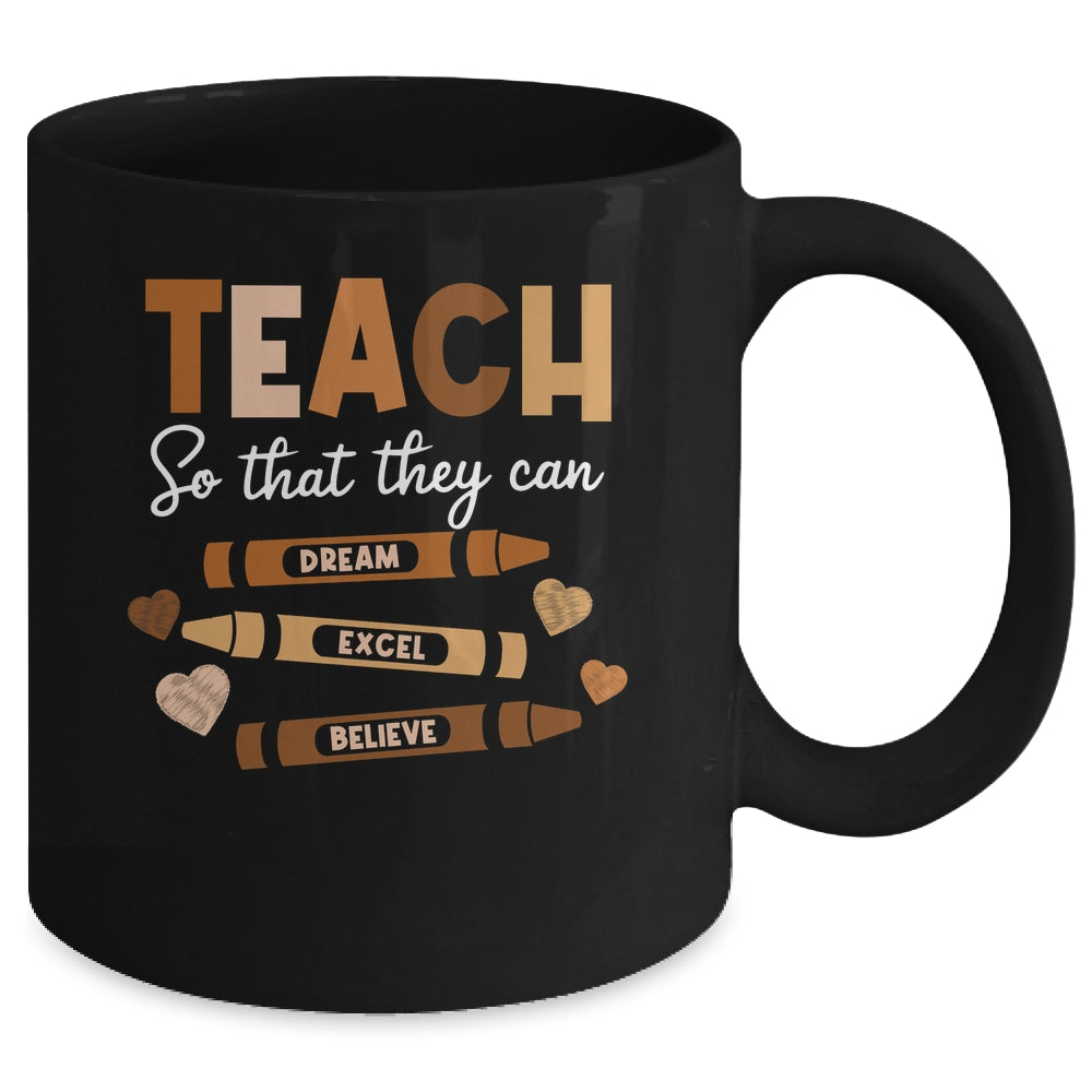 Teach So That They Can Dream Excel Black History Teacher Mug | siriusteestore