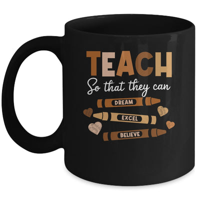 Teach So That They Can Dream Excel Black History Teacher Mug | siriusteestore