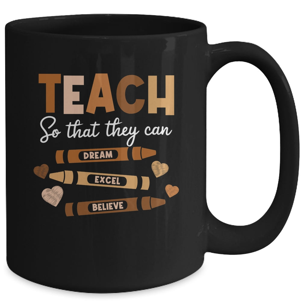Teach So That They Can Dream Excel Black History Teacher Mug | siriusteestore