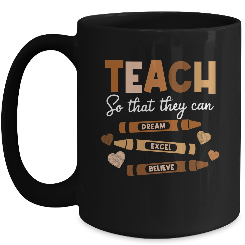 Teach So That They Can Dream Excel Black History Teacher Mug | siriusteestore