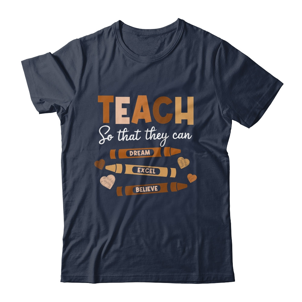 Teach So That They Can Dream Excel Black History Teacher Shirt & Hoodie | siriusteestore