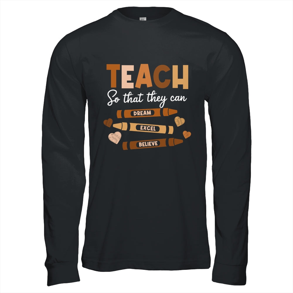 Teach So That They Can Dream Excel Black History Teacher Shirt & Hoodie | siriusteestore
