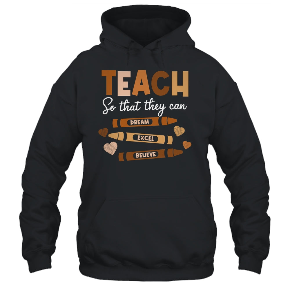 Teach So That They Can Dream Excel Black History Teacher Shirt & Hoodie | siriusteestore