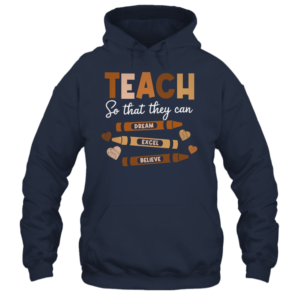 Teach So That They Can Dream Excel Black History Teacher Shirt & Hoodie | siriusteestore