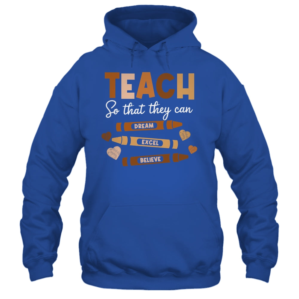 Teach So That They Can Dream Excel Black History Teacher Shirt & Hoodie | siriusteestore