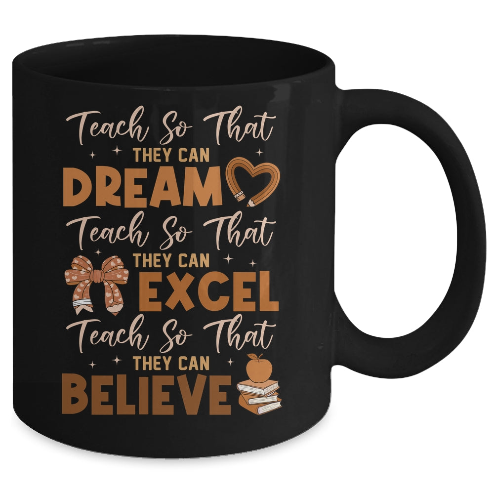 Teach So That They Can Dream Excel Teacher Black History Mug | siriusteestore