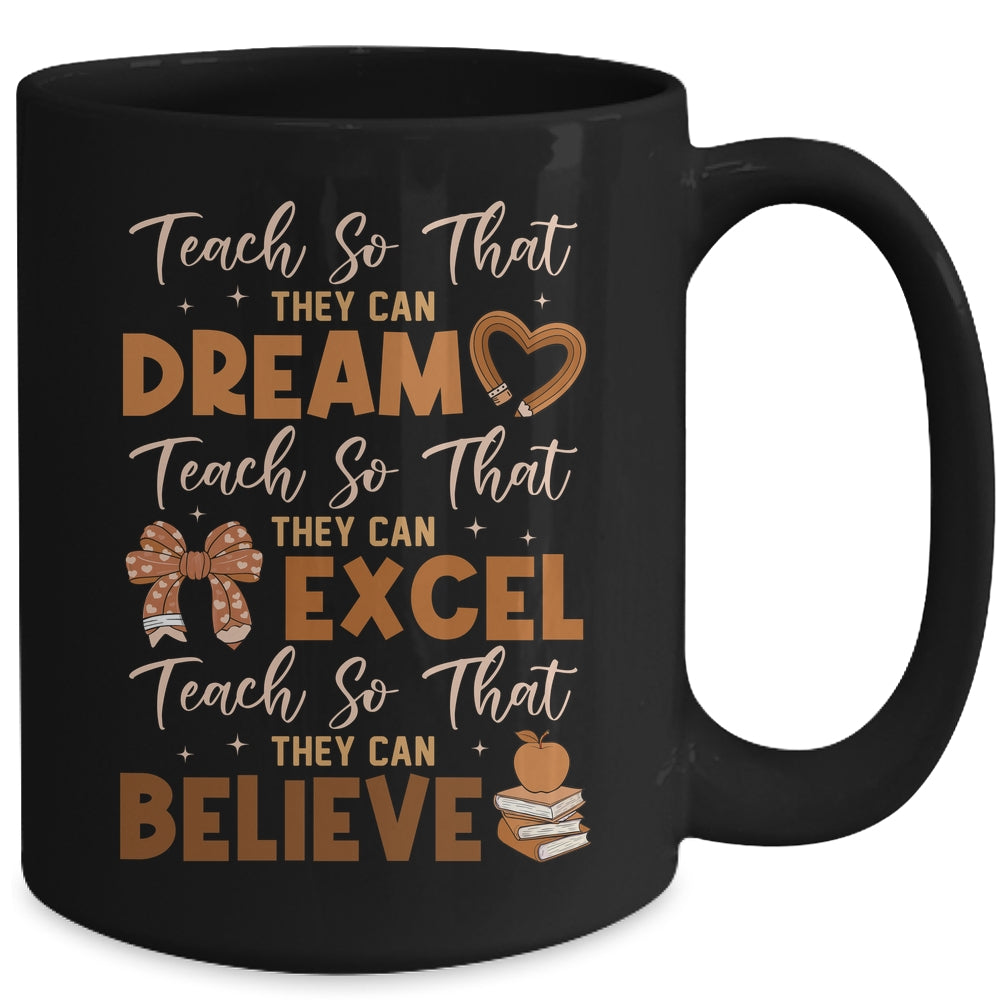 Teach So That They Can Dream Excel Teacher Black History Mug | siriusteestore