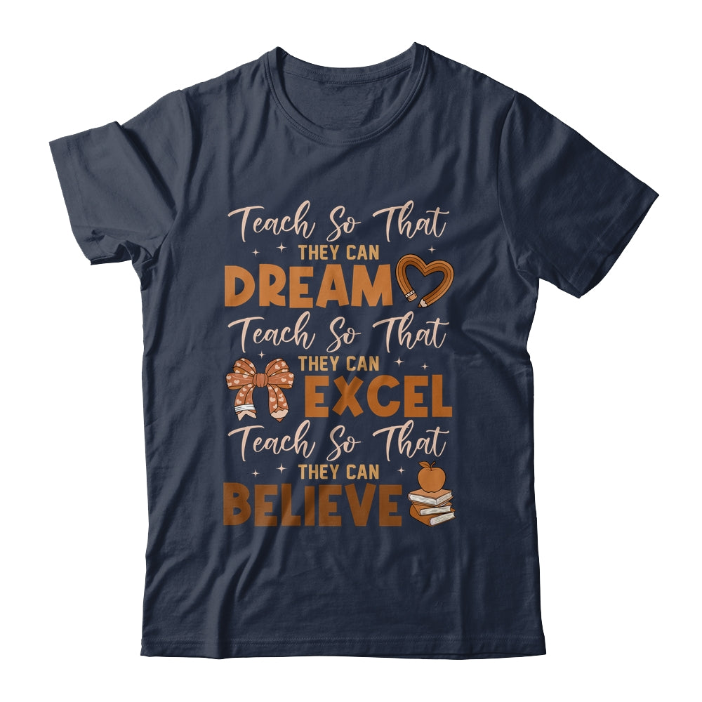 Teach So That They Can Dream Excel Teacher Black History Shirt & Hoodie | siriusteestore