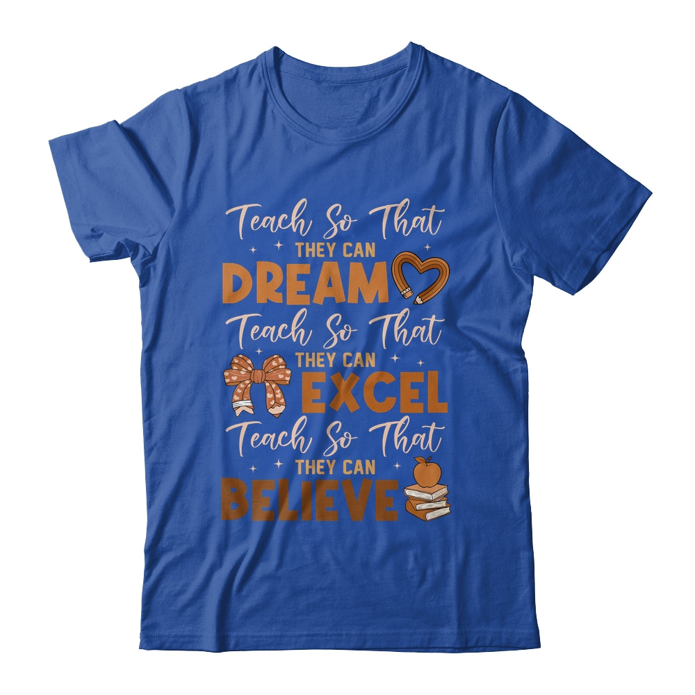 Teach So That They Can Dream Excel Teacher Black History Shirt & Hoodie | siriusteestore
