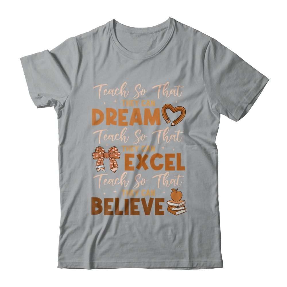 Teach So That They Can Dream Excel Teacher Black History Shirt & Hoodie | siriusteestore