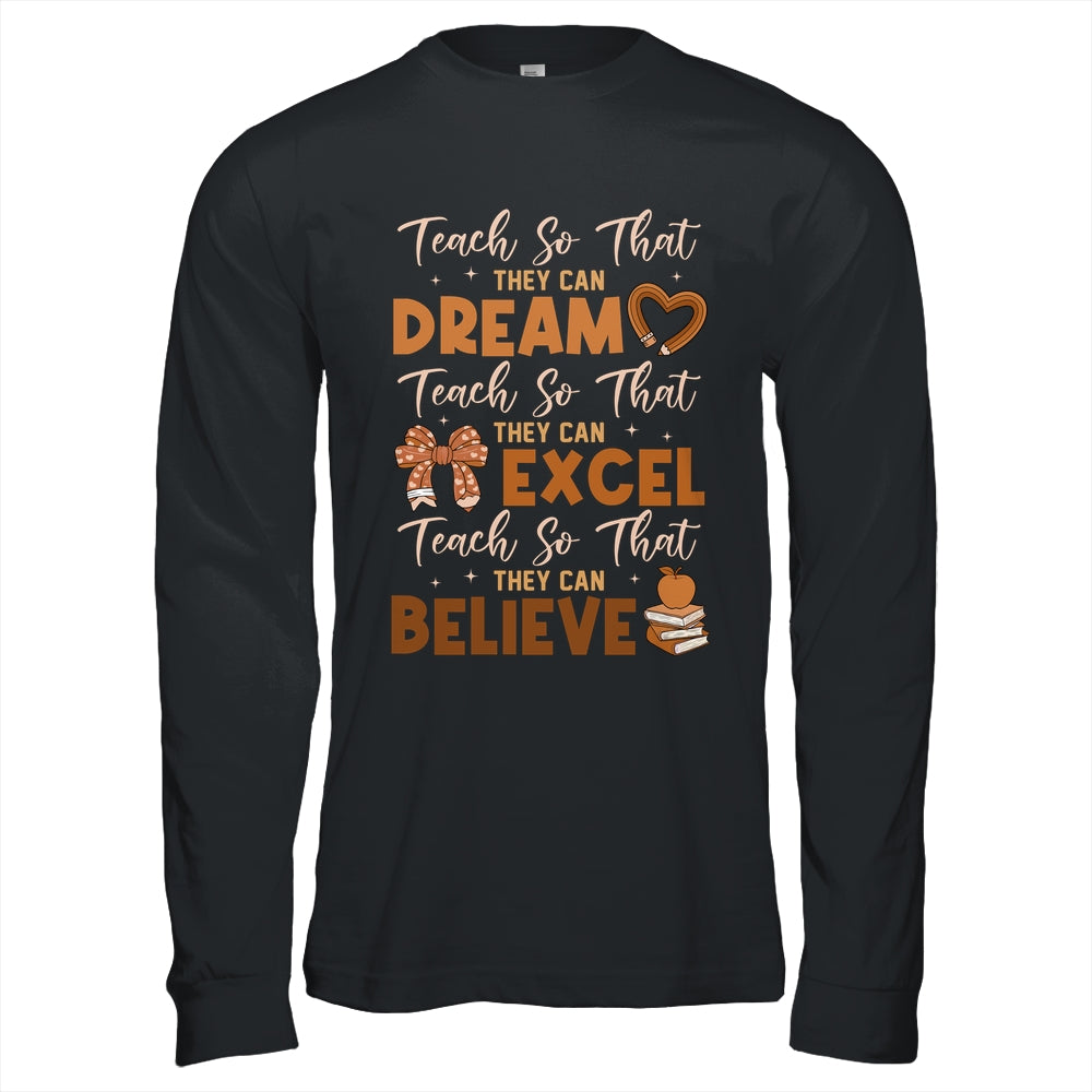 Teach So That They Can Dream Excel Teacher Black History Shirt & Hoodie | siriusteestore