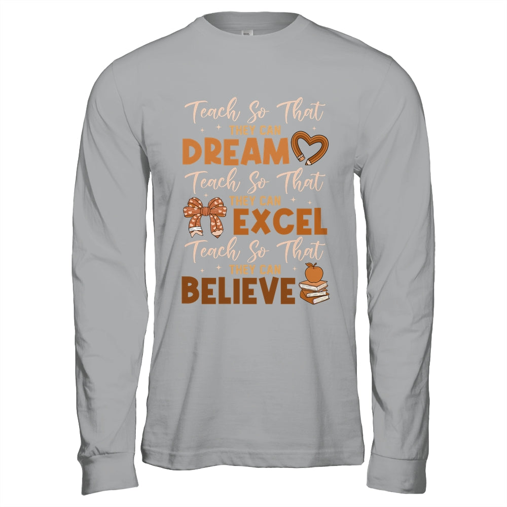 Teach So That They Can Dream Excel Teacher Black History Shirt & Hoodie | siriusteestore