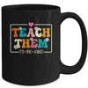 Teach Them To Be Kind Teach Kindness Teacher Back To School Mug | siriusteestore
