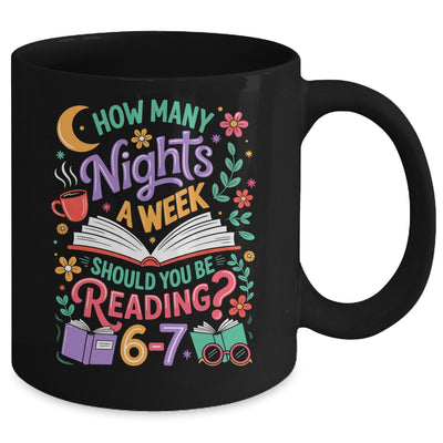 Teacher 67 How Many Nights A Week Should You Be Reading 6-7 Mug | siriusteestore
