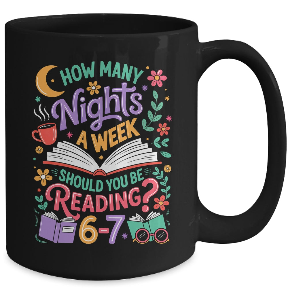 Teacher 67 How Many Nights A Week Should You Be Reading 6-7 Mug | siriusteestore