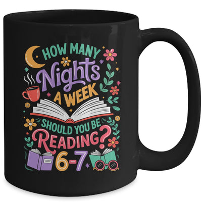Teacher 67 How Many Nights A Week Should You Be Reading 6-7 Mug | siriusteestore