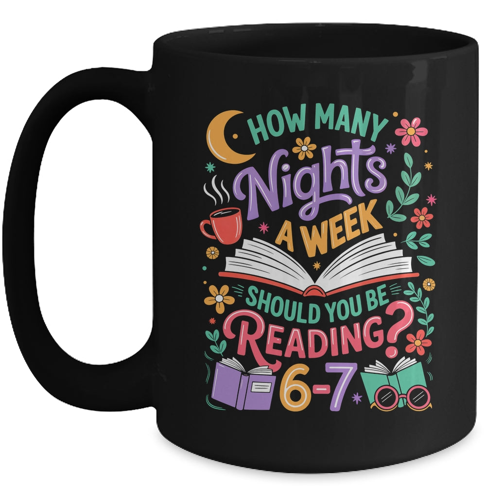Teacher 67 How Many Nights A Week Should You Be Reading 6-7 Mug | siriusteestore