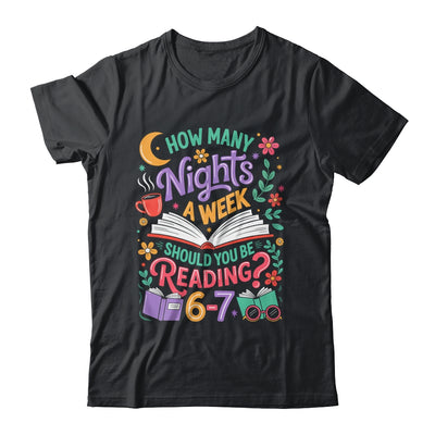 Teacher 67 How Many Nights A Week Should You Be Reading 6-7 Shirt & Hoodie | siriusteestore