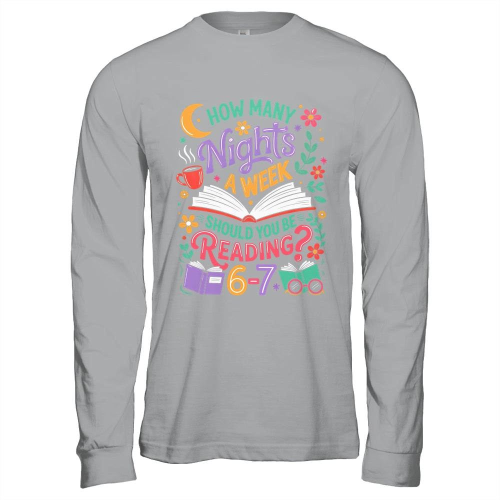 Teacher 67 How Many Nights A Week Should You Be Reading 6-7 Shirt & Hoodie | siriusteestore