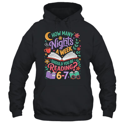 Teacher 67 How Many Nights A Week Should You Be Reading 6-7 Shirt & Hoodie | siriusteestore