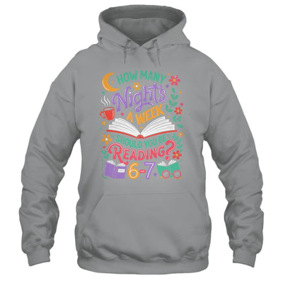 Teacher 67 How Many Nights A Week Should You Be Reading 6-7 Shirt & Hoodie | siriusteestore