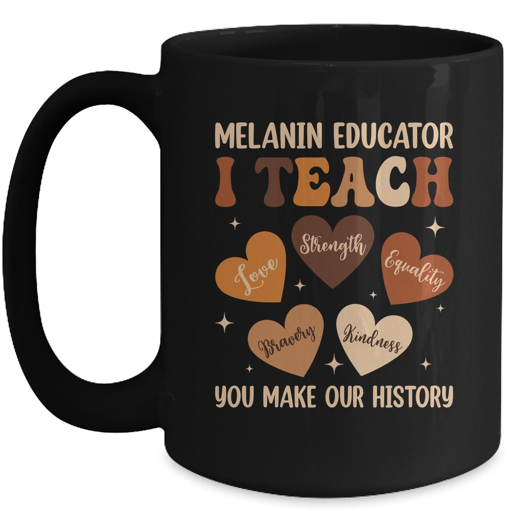 Teacher Black History Month Melanin Educator I Teach Mug | siriusteestore