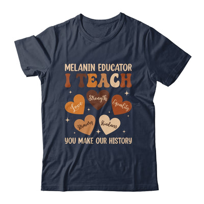 Teacher Black History Month Melanin Educator I Teach Shirt & Hoodie | siriusteestore