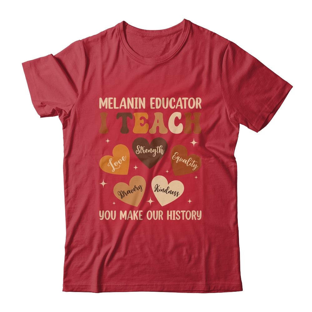 Teacher Black History Month Melanin Educator I Teach Shirt & Hoodie | siriusteestore