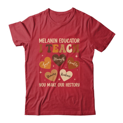 Teacher Black History Month Melanin Educator I Teach Shirt & Hoodie | siriusteestore