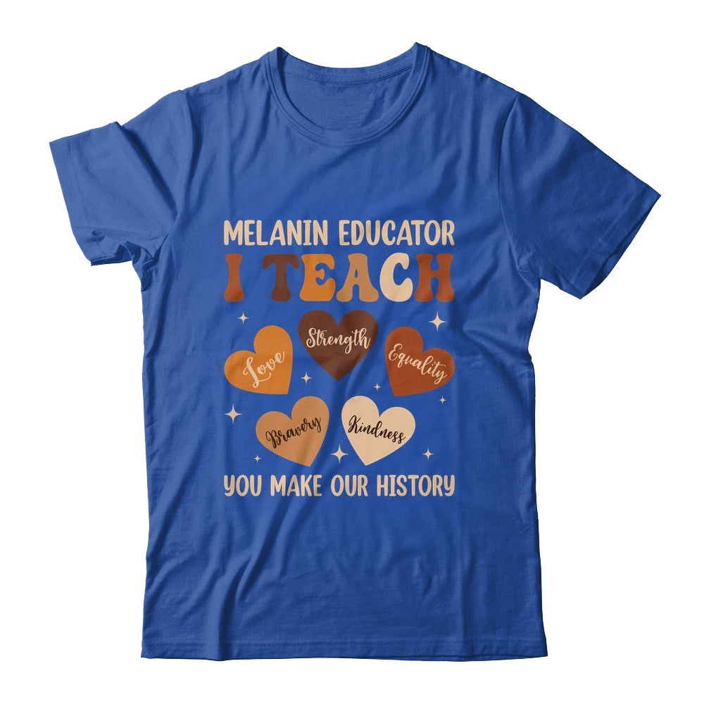 Teacher Black History Month Melanin Educator I Teach Shirt & Hoodie | siriusteestore