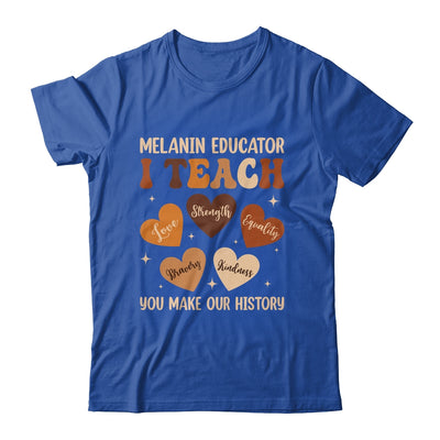Teacher Black History Month Melanin Educator I Teach Shirt & Hoodie | siriusteestore