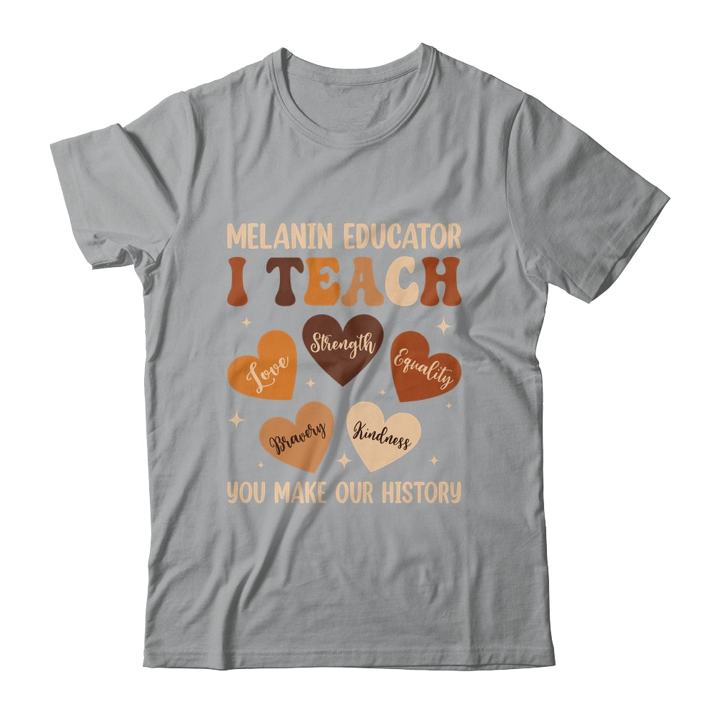 Teacher Black History Month Melanin Educator I Teach Shirt & Hoodie | siriusteestore
