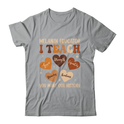Teacher Black History Month Melanin Educator I Teach Shirt & Hoodie | siriusteestore