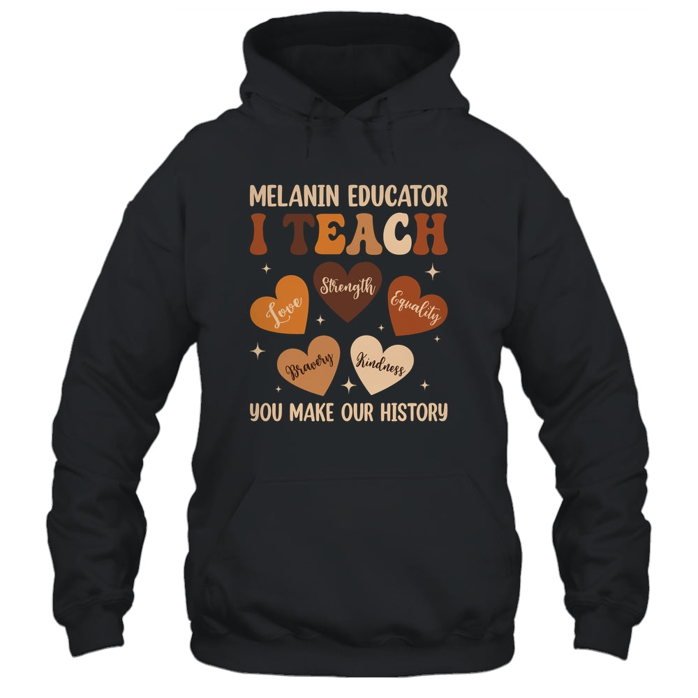 Teacher Black History Month Melanin Educator I Teach Shirt & Hoodie | siriusteestore