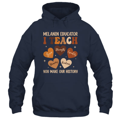 Teacher Black History Month Melanin Educator I Teach Shirt & Hoodie | siriusteestore