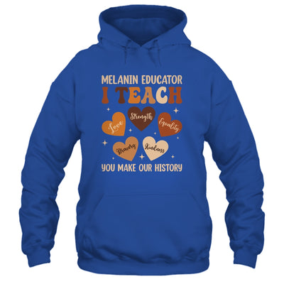 Teacher Black History Month Melanin Educator I Teach Shirt & Hoodie | siriusteestore