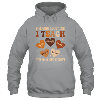 Teacher Black History Month Melanin Educator I Teach Shirt & Hoodie | siriusteestore